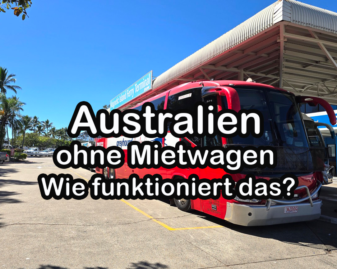 Australien ohne Mietwagen – unsere Reise mit Greyhound | elly-unterwegs